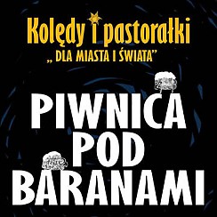 Bilety na koncert Piwnica pod Baranami - Kolędy i Pastorałki "Dla miasta i świata" - Sprzedaż zakończona! w Bydgoszczy - 04-01-2017