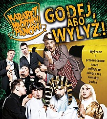 Bilety na kabaret Młodych Panów - Godej, abo wylyź w Pszowie - 13-12-2016