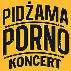 Bilety na koncert PIDŻAMA PORNO w Zabrzu - 03-12-2016