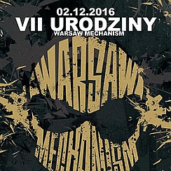 Bilety na koncert 7. Urodziny Warsaw Mechanism w Warszawie - 02-12-2016
