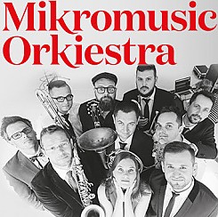 Bilety na koncert Mikromusic Orkiestra w Warszawie - 08-12-2016