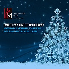 Bilety na koncert Świąteczny Koncert Operetkowy - Magdalena Pilarz-Bobrowska, Tomasz Krzysica,  Artur Jaroń i Orkiestra Strauss Ensemble w Warszawie - 03-12-2016