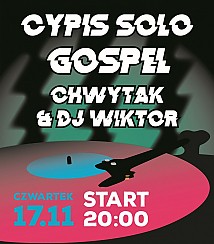Bilety na koncert Cypis Solo / Gospel / Chwytak && DJ Wiktor w Spirali! w Gliwicach - 17-11-2016