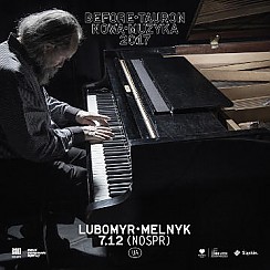 Bilety na koncert Before Tauron Nowa Muzyka 2017: Lubomyr Melnyk w Katowicach - 07-12-2016