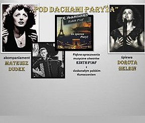 Bilety na koncert Pod Dachami Paryża - Edith Piaf po polsku w Krakowie - 08-11-2016