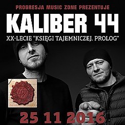 Bilety na koncert KALIBER 44 – KONCERT KSIĘGA TAJEMNICZA PROLOG XX LECIE w Warszawie - 25-11-2016