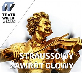Bilety na koncert STRAUSSOWY ZAWRÓT GŁOWY - KONCERT SYLWESTROWY w Łodzi - 31-12-2016