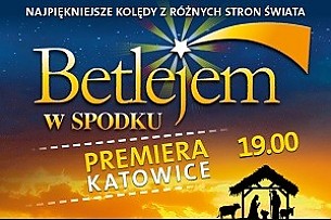 Bilety na koncert Betlejem w Spodku // TGD, Cerekwicka, Szcześniak, Cugowski, Fentress – USA, Krylik, Cinelu – USA, Cherniak - Izrael, Pipes & Drums w Katowicach - 29-12-2016