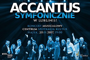 Bilety na koncert Accantus Symfonicznie - we współpracy z Orkiestrą Symfoniczną im. Karola Namysłowskiego w Lublinie - 20-01-2017