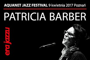 Bilety na ERA JAZZU – PATRICIA BARBER – Aquanet Jazz Festival