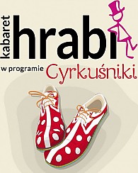 Bilety na kabaret Hrabi - CYRKUŚNIKI w Bytomiu - 23-02-2017