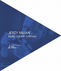 Bilety na koncert JERZY MILIAN – MUSIC FOR MR. FORTUNA w Poznaniu - 07-01-2017