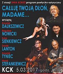 Bilety na koncert Całuję twoją dłoń, madame... - CAŁUJĘ TWOJĄ DŁOŃ MADAME w Kielcach - 05-03-2017