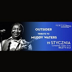 Bilety na koncert Outsider: Tribute To Muddy Waters we Wrocławiu - 19-01-2017
