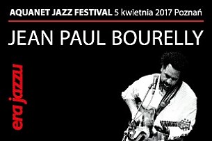Bilety na ERA JAZZU – JEAN PAUL BOURELLY – Aquanet Jazz Festival