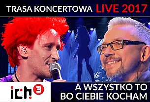 Bilety na koncert Ich Troje &quot;A Wszystko To Bo Ciebie Kocham&quot; Tour w Łodzi - 28-01-2017
