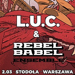 Bilety na koncert L.U.C (LUC) & Rebel Babel Ensemble w Warszawie - 02-03-2017