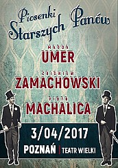 Bilety na kabaret Piosenki Starszych Panów - Magda Umer, Zbigniew Zamachowski, Piotr Machalica w Poznaniu - 03-04-2017