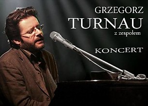 Bilety na koncert GRZEGORZ TURNAU z zespołem w Kielcach - 08-04-2017