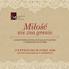 Bilety na koncert Miłość nie zna granic - Aleksander Ładysz, Natalia Kovalenko i Andrzej Płonczyński w Warszawie - 25-02-2017