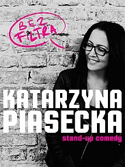 Bilety na koncert Katarzyna Piasecka - Program &quot;BEZ FILTRA&quot;! Razem z Kasią na scenie pojawi się Janusz Pietruszka! - 23-02-2017