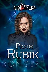 Bilety na koncert 
            
                ATMASFERA PIOTR RUBIK            
         w Łodzi - 05-05-2017