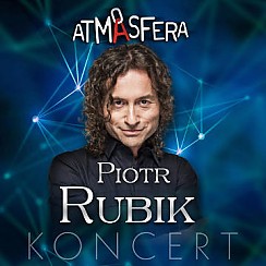 Bilety na koncert Atmasfera: Piotr Rubik w Poznaniu - 21-05-2017