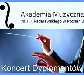Bilety na koncert dyplomantów Akademii Muzycznej im. I.J. Paderewskiego w Poznaniu w Jeleniej Górze - 28-04-2017