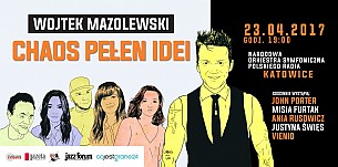 Bilety na koncert WOJTEK MAZOLEWSKI / CHAOS PEŁEN IDEI - KONCERT JUBILEUSZOWY w Katowicach - 23-04-2017