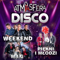 Bilety na koncert ATMASFERA DISCO - Weekend, Piękni i Młodzi, M.I.G w Warszawie - 07-05-2017