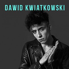 Bilety na koncert Dawid Kwiatkowski w Warszawie - 22-04-2017