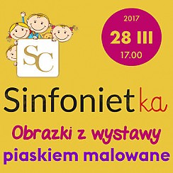 Bilety na koncert Sinfonietka - Obrazki z wystawy piaskiem malowane w Krakowie - 28-03-2017