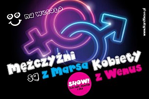 Bilety na spektakl Aplauz Show Mężczyźni są z Marsa Kobiety z Wenus - Warszawa - 24-05-2017