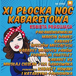 Bilety na kabaret XI Płocka Noc Kabaretowa - Kobieta Pracująca - 30-04-2017