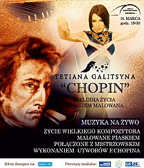 Bilety na koncert Chopin. Melodia życia malowana piaskiem - spektakl Tetiany Galitsyny w Szczecinie - 31-03-2017