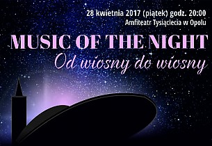 Bilety na koncert MUSIC OF THE NIGHT - Od wiosny do wiosny w Opolu - 28-04-2017