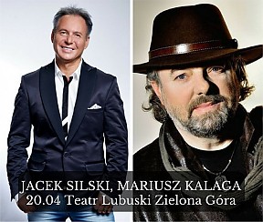 Bilety na koncert Mariusz Kalaga i Jacek Silski - 2 koncerty, jednego wieczoru w Zielonej Górze - 20-04-2017