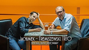 Bilety na kabaret Jachimek-Tremiszewski TRIO w Gambrinusie w Bełchatowie - 21-05-2017