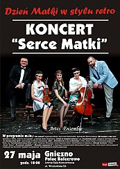 Bilety na koncert Artes Ensemble - Dzień Matki w stylu retro - Koncert &quot;Serce Matki&quot; w Gnieźnie - 27-05-2017