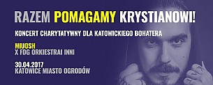 Bilety na koncert Miuosh i przyjaciele - Miuosh, FDG Orkiestra i przyjaciele dla Krystiana Jabłońskiego w Katowicach - 30-04-2017