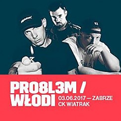 Bilety na koncert PRO8L3M x WŁODI w Zabrzu - 03-06-2017