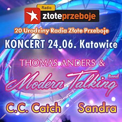 Bilety na koncert 20 Urodziny Radia Złote Przeboje: Thomas Anders & Modern Talking Band, Sandra, C.C.Catch w Katowicach - 24-06-2017
