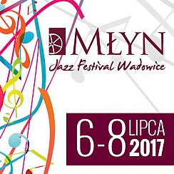 Bilety na Młyn Jazz Festival 2017 - karnet