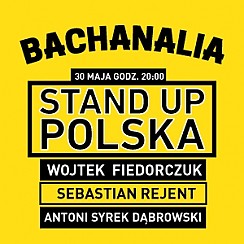 Bilety na koncert Bachanalia | Stand Up Polska w Zielonej Górze - 30-05-2017