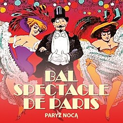 Bilety na koncert Bal Spectacles De Paris w Chorzowie - 05-01-2018