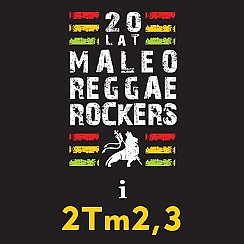 Bilety na koncert Maleo Reggae Rockers i 2Tm2,3 - 20-LECIE w Warszawie - 04-11-2017