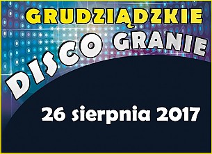 Bilety na koncert Grudziądzkie Disco Granie - Exaited, MIG, Bayera, Exelent, Red Queen, Sławomir - 26-08-2017