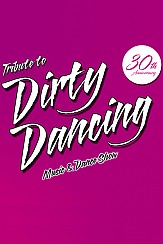 Bilety na koncert Tribute to Dirty Dancing - Music & Dance SHOW w Poznaniu - 06-11-2017
