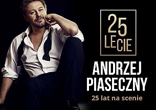 Bilety na koncert Andrzej Piaseczny - Koncert jubileuszowy 25-lecia Andrzej Piaseczny w Toruniu - 14-10-2017