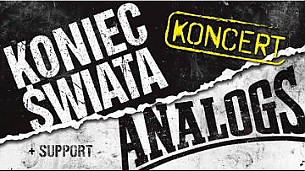 Bilety na koncert Koniec Świata, The Analogs + support w Tychach - 23-03-2018